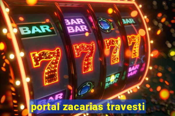 portal zacarias travesti